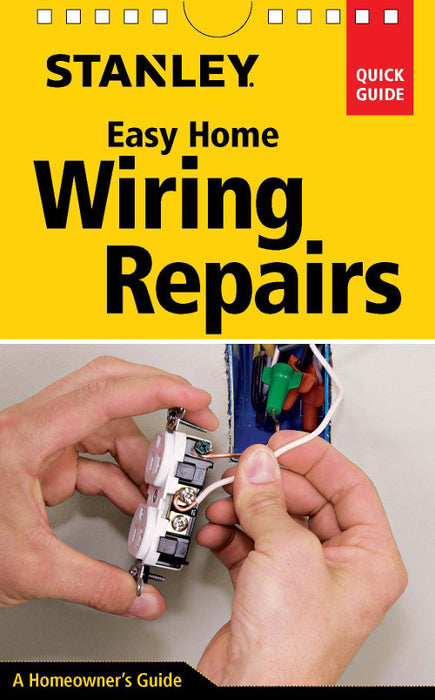 Stanley Quick Guide: Easy Home Wiring Repairs
