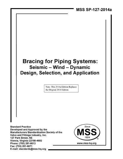SP-127-2014a: Bracing for Piping Systems Seismic-Wind-Dynamic Design, Selection, and Application