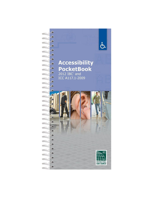 Accessibility PocketBook: 2012 IBC and ICC/ANSI A117.1-2009