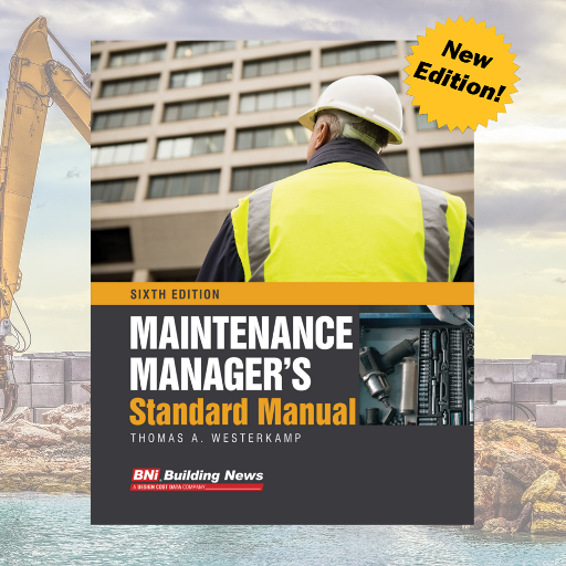 BNi Building News Unveils the New Sixth Edition of the Maintenance Manager's Standard Manual