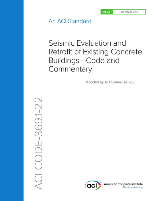 ACI CODE-369.1-22: Seismic Evaluation and Retrofit of Existing Concrete Buildings—Code and Commentary