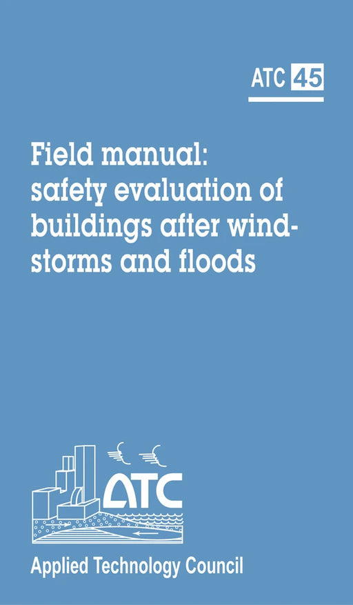 Field Manual Safety Evaluation of Buildings after Windstorms, Floods