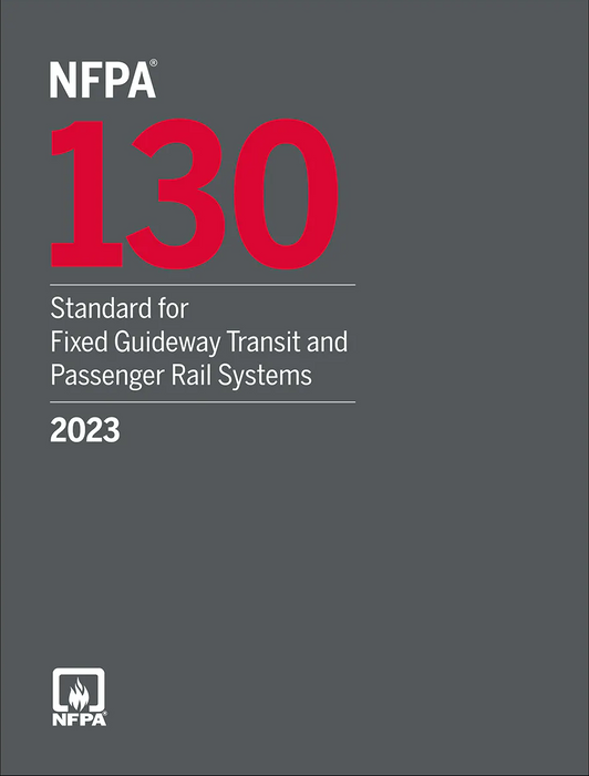 2023 NFPA 130 Standard for Fixed Guideway Transit and Passenger Rail Systems