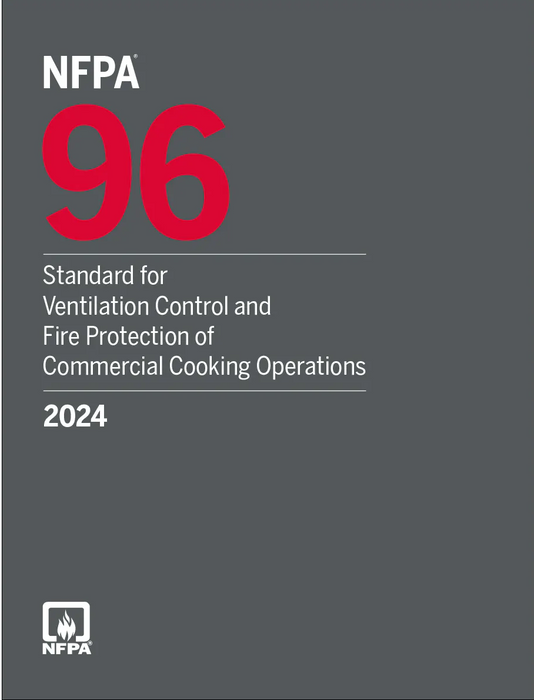 2024 NFPA 96 Standard for Ventilation Control and Fire Protection of Commercial Cooking Operations