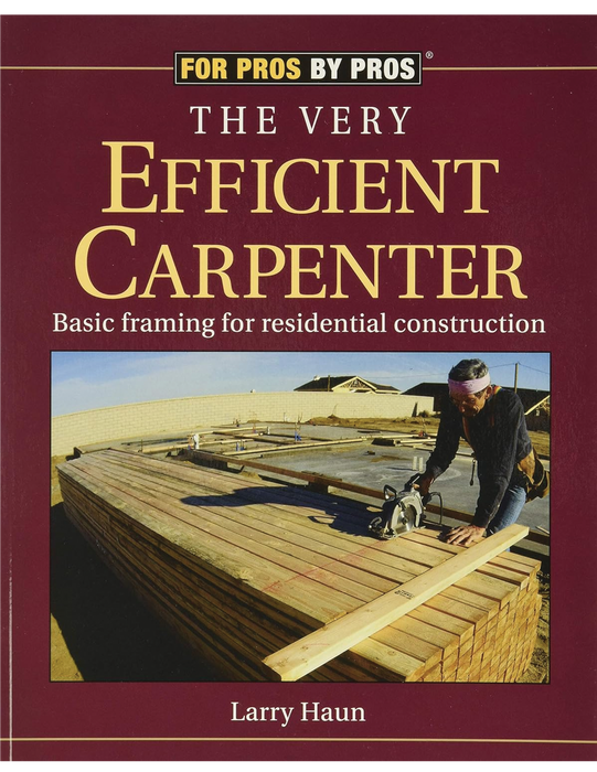For Pros By Pros: The Very Efficient Carpenter