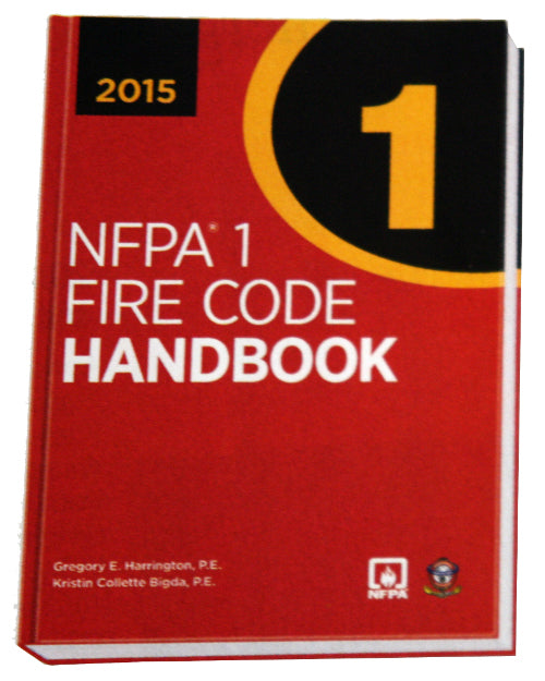NFPA 1: Fire Code Handbook, 2015 Edition