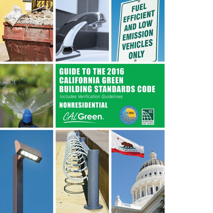 Guide to the 2016 California Green Building Standards Code: Non Residential