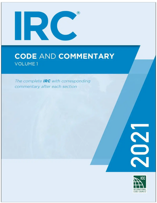 2021 International Residential Code (IRC) and Commentary-Volume I