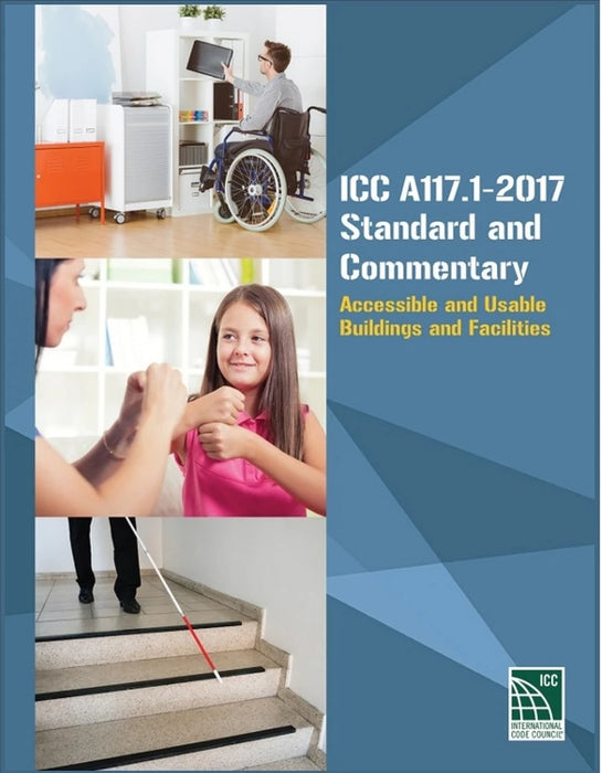 ICC A117.1-2017 Standard and Commentary: Accessible and Usable Buildings and Facilities