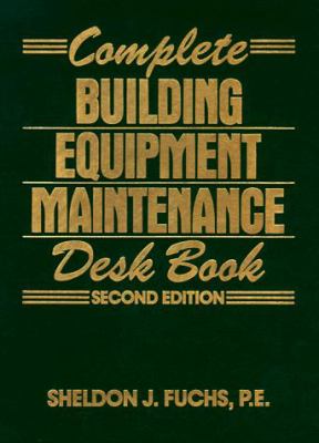 Complete Building Equipment Maintenance Desk Book, Second Edition