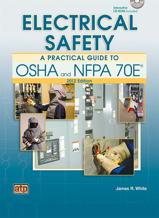 Electrical Safety: A Practical Guide to OSHA and NFPA 70E