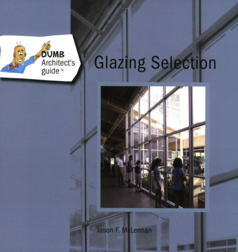 Dumb Architect's Guide to Glazing Selection