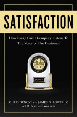 Satisfaction: How Every Company Listens to the Voice of the Customer