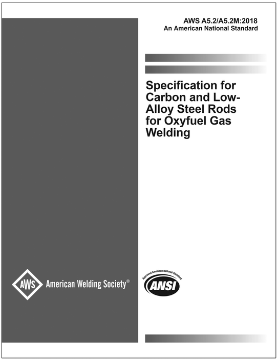 AWS A5.2/A5.2M 2018: Specification for Carbon and Low-Alloy Steel Rods for Oxyfuel Gas Welding