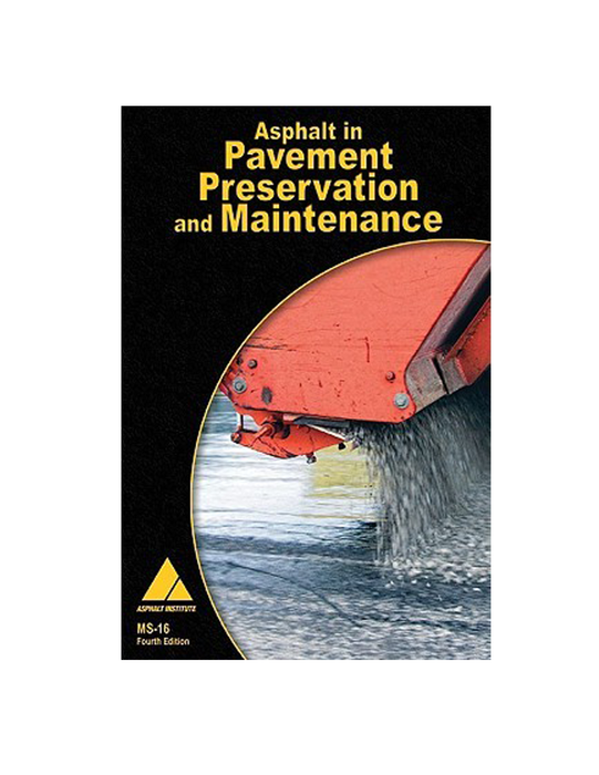 Asphalt in Pavement Preservation Maintenance Fourth Edition (MS16)