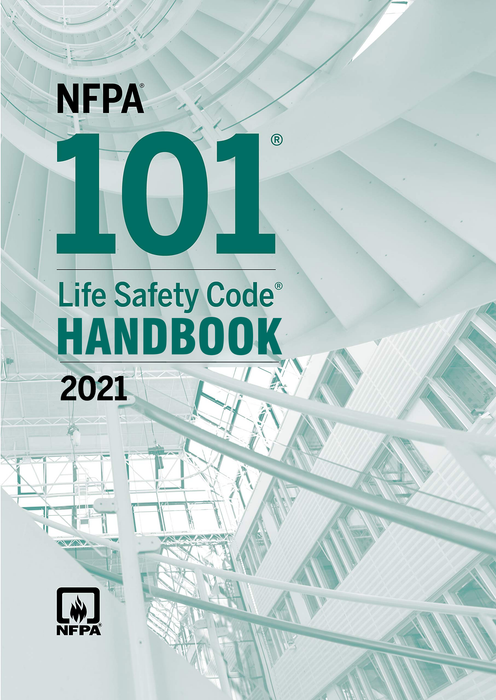 2021 NFPA 101 Life Safety Code - HANDBOOK