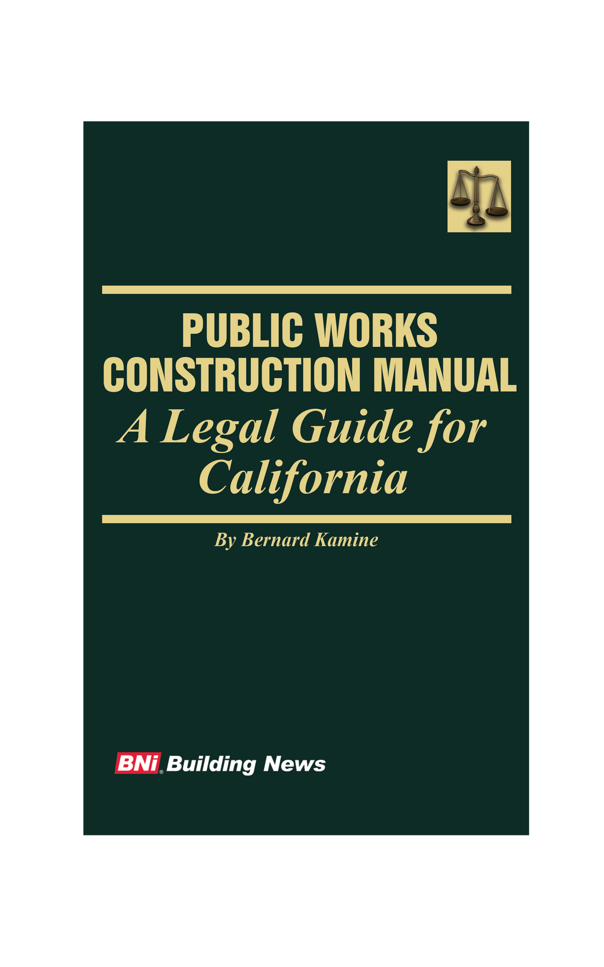 Public Works Construction Manual: A Legal Guide for California — BNi ...