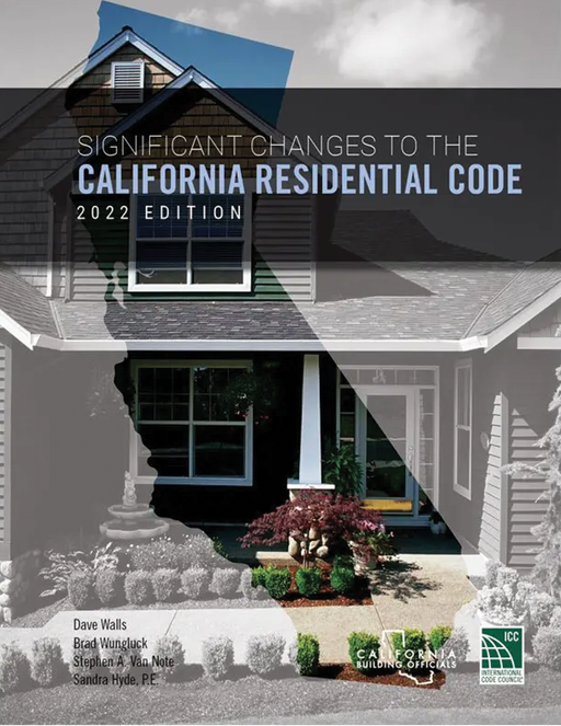 Significant Changes to the California Residential Code - 2022 Edition