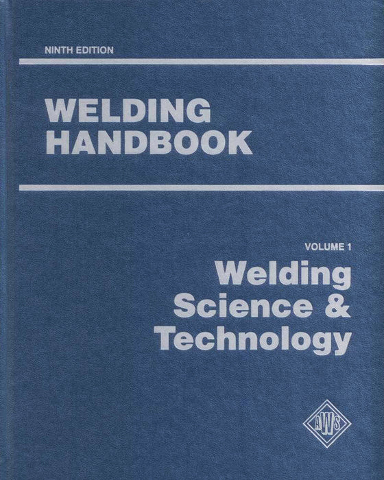 AWS WHB-1.9: Welding Handbook Volume 1 - Welding Science & Technology