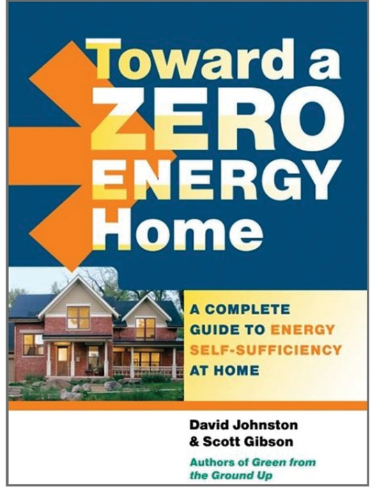 Toward a Zero Energy Home: A Complete Guide